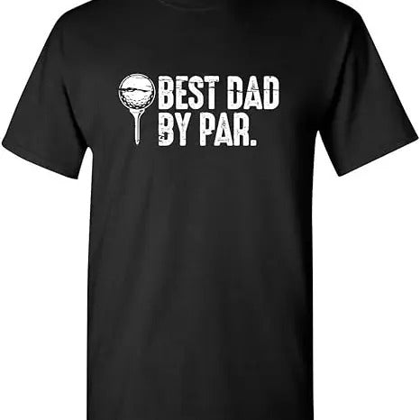 Funny Best Dad by Par Graphic Novelty Sarcastic Shirt, Gift For Dad, Family Shirt,  Valentine Day shirt, gift for Mens,...