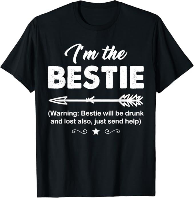 Funny Best Friend Shirts, Gift For Best Friend, If Lost or Drunk Please Return to Bestie. I'm The Bestie T-Shirt Menswear...