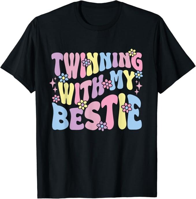 Funny Best Friend Shirts, Gift For Best Friend, Twinning With My Bestie Spirit Week Girls T-Shirt Menswear Top Casual...