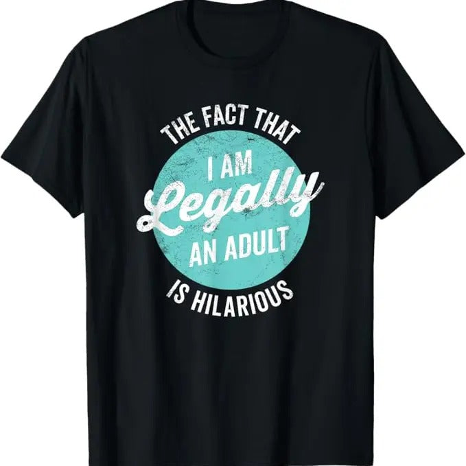Funny Shirts 18th I'M Legally Is Hilarious Funny Short Sleeve Menswear Top Shirt Hoodie Sweatshirt