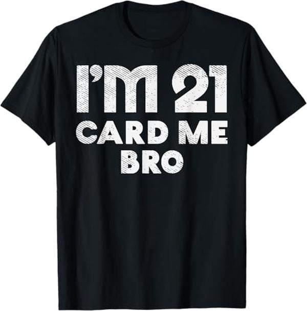 Funny Birthday Shirts, 21 Year Old Card Me Funny 21st Birthday Gift Him Men Vegas T-Shirt