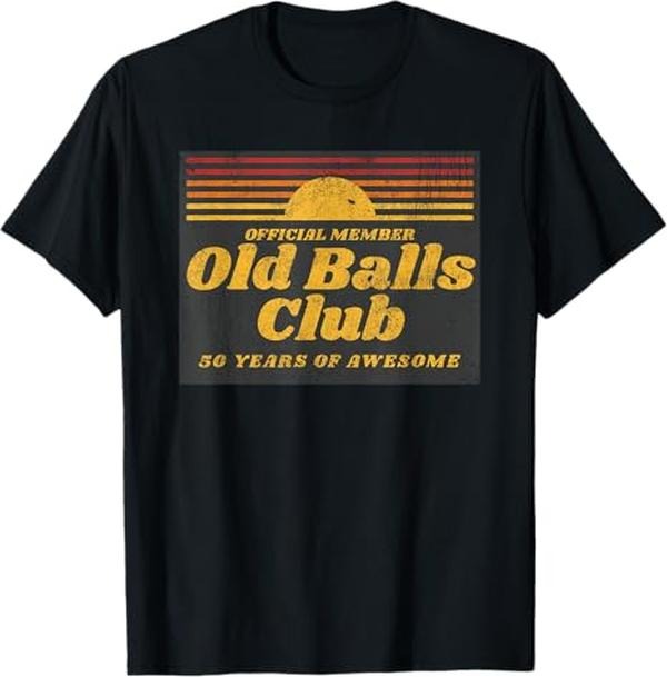 Funny Shirts Funny 50th Old Balls Club 50 Years Awesome Menswear Top Shirt Hoodie Sweatshirt