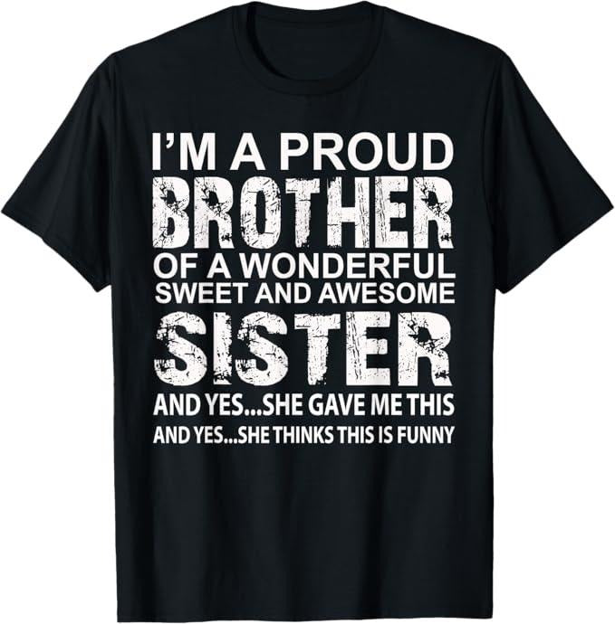 Funny Brother Shirt, Gift for Brother, Funny Birthday Gift for Brother From Awesome Sister Present T-Shirt