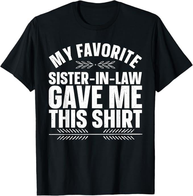Funny Brother Law Shirts Brother Brother Law Sister Law Brother Law Menswear Top Shirt Hoodie Sweatshirt