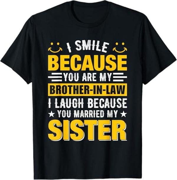 Funny Brother Law Shirts Brother I Smile Because You'Re My Brother Law Menswear Top T-Shirts, Hoodie, Sweatshirt