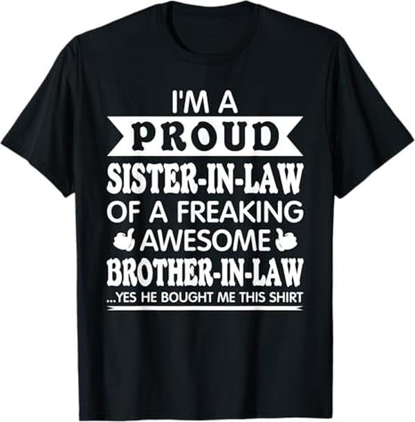 Funny Brother in Law Shirts, Gift For Brother, Proud Sister in Law of Awesome Brother in Law Funny Sister T-Shirt