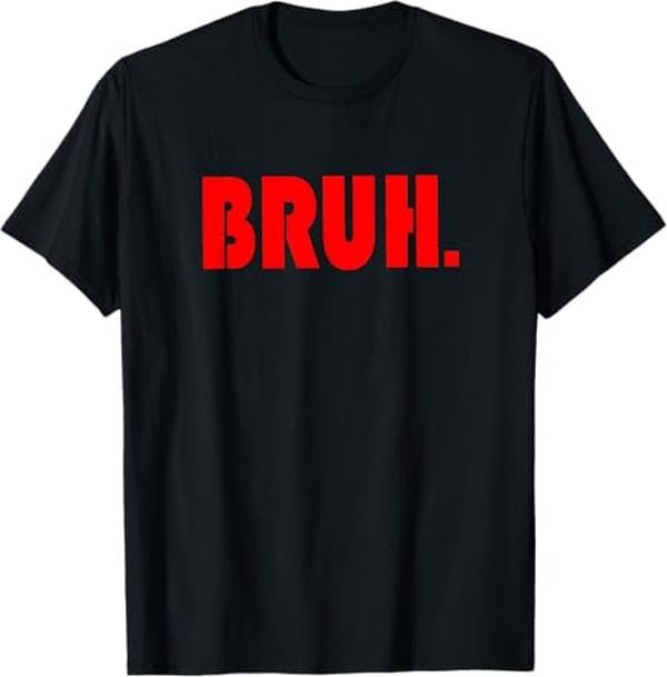 Funny Bruh Shirt, Funny Bruh Gifts for Teens Tweens & Teenagers T-Shirt - Menswear Top Hoodie Sweatshirt | PrintMintTees.com