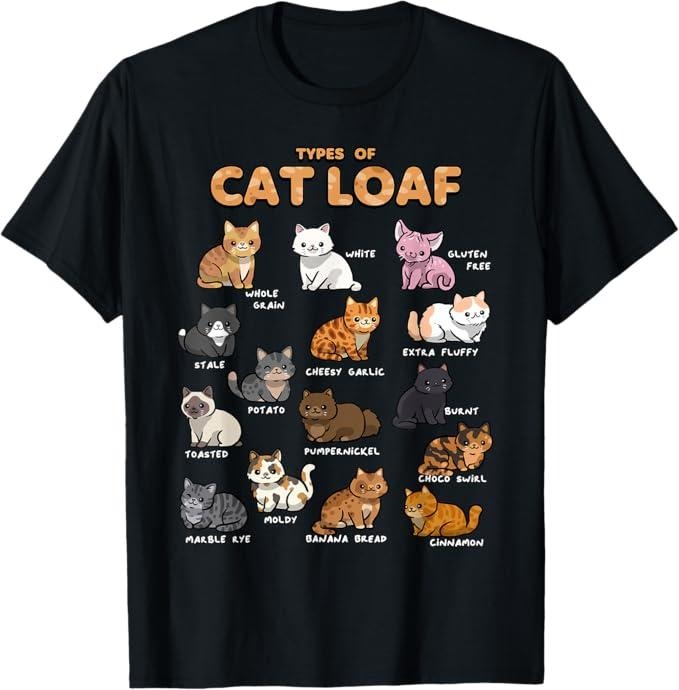 Funny Cat Shirts, Types of Cat Loaf Cute Kitten Kawaii Cats, Cat Lover T-Shirt