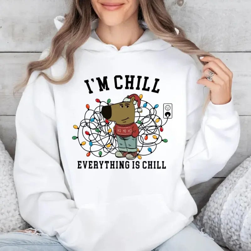 Funny Chilly Christmas Sweatshirt, It's Chill Tee, Trending Tee, Unisex Funny Meme Hoodie, Everything Is Chill, Unisex...