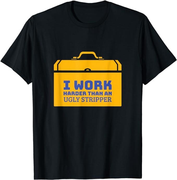 Funny Construction Work Shirts I Work Harder Than Ugly Stripper Funny Construction Menswear Casual Cotton Shirt Hoodie Sweatshirt