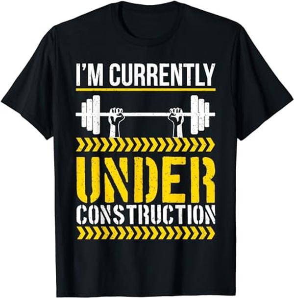 Funny Construction Work Shirts I'M Currently Under Construction Funny Workout Gym Menswear Top Basic Casual Cotton T-Shirts, Hoodie, Sweatshirt