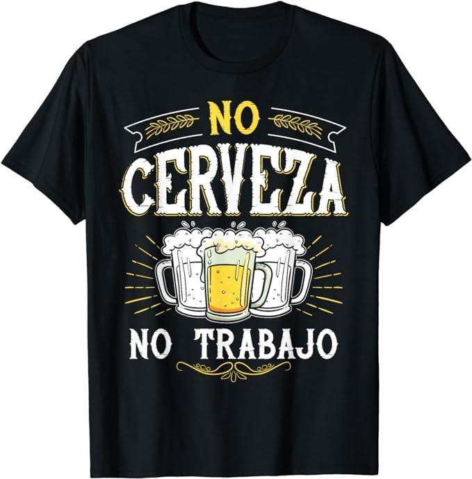 Funny Construction Work Shirts No Cerveza No Trabajo Funny Mexican Spanish Saying Menswear Casual Cotton Shirt Hoodie Sweatshirt