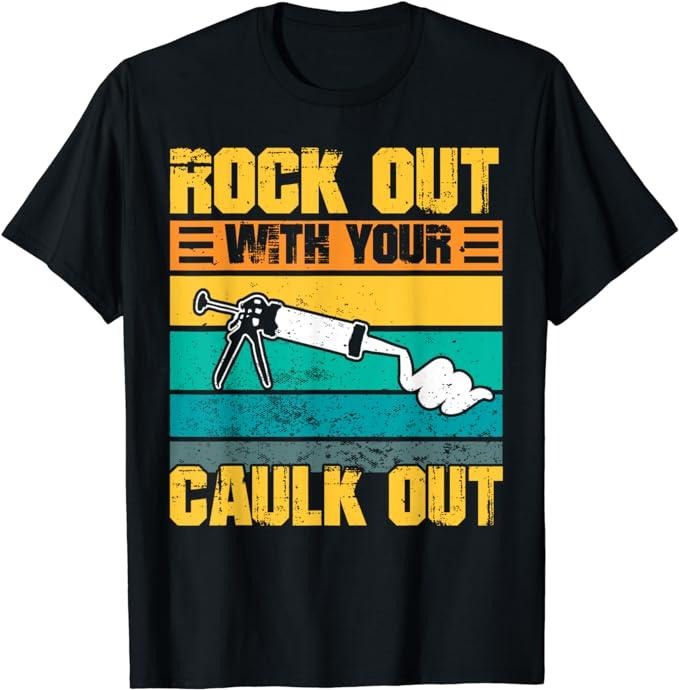 Funny Construction Work Shirts, Rock Out With Your Caulk Out Funny Construction Work T-Shirt Menswear Casual Cotton...