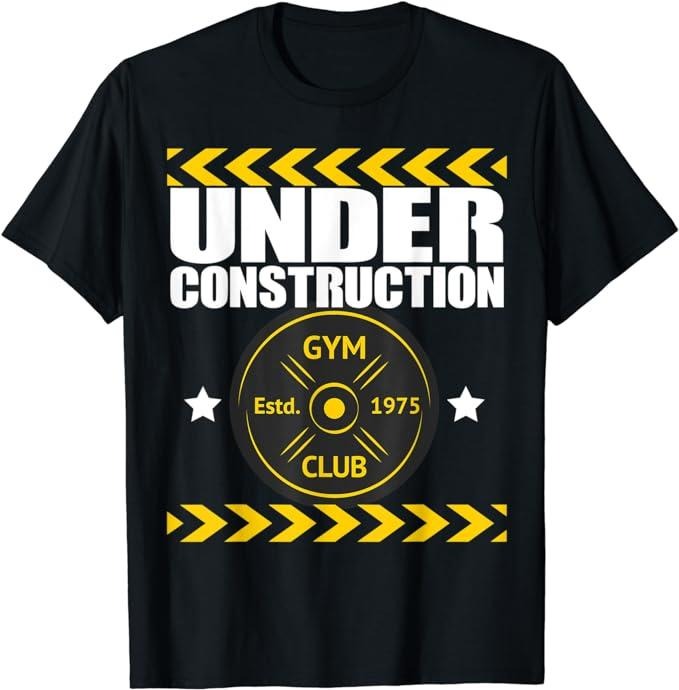 Funny Construction Work Shirts Under Construction Gym Workout Motivation Fitness Funny Menswear Casual Cotton T-Shirts, Hoodie, Sweatshirt