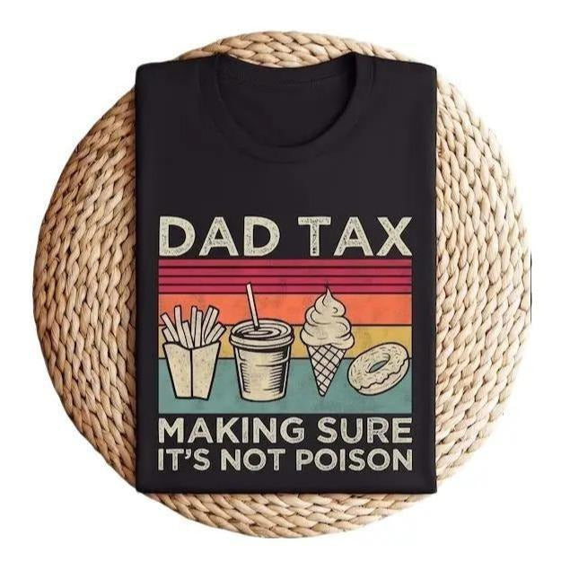 Funny Dad Tax Tshirt, Fathers Day Shirt, Birthday gift for dad, Husband Gift, Funny Dad Jokes Tshirt Menswear Top Hoodie...