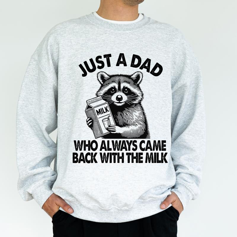 Funny Daddy Just Dad Who Always Came Back Milk Raccoon Dad Dada Papa Classic Menswear Shirt Hoodie Sweatshirt