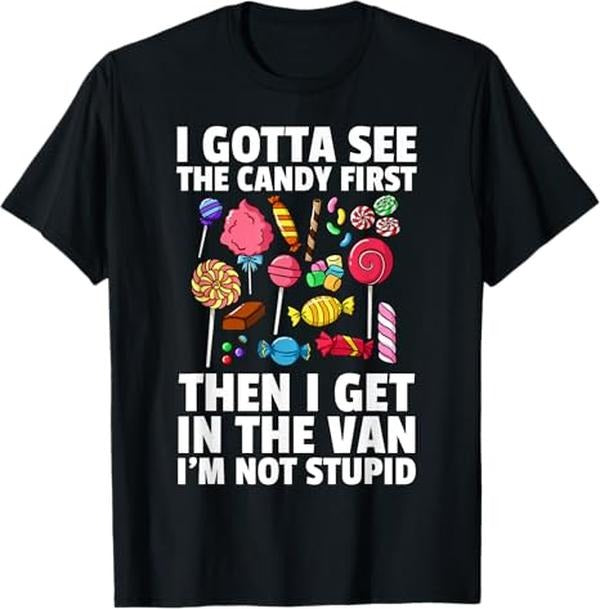 Funny Dark Humor Shirts I Gotta See Candy First Lollipop Sweets Halloween Menswear Available Size S 5XL T-Shirts, Hoodie, Sweatshirt