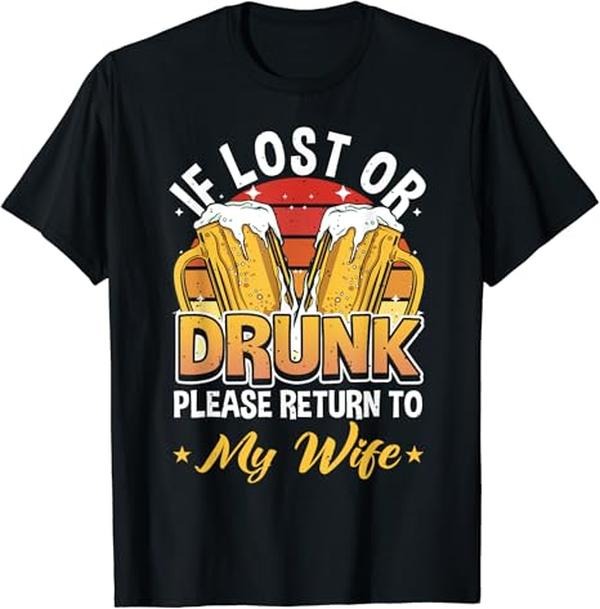 Funny Drinking Shirts, If Lost Or Drunk Return To Wife Couples T-Shirt Menswear Top | Funny Shirts For Night Out Casual...