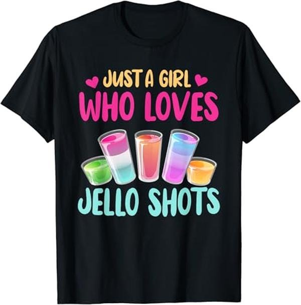 Funny Drinking Shirts, Just A Girl Who Loves Jello Shots T-Shirt Menswear Top | Funny Shirts For Night Out Casual Classic...