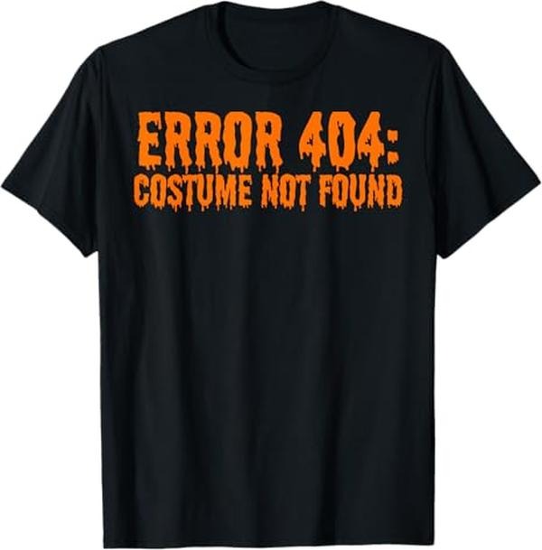 Funny Error 404 Costume Not Found Shirt, Error 404 Costume Not Found Funny Halloween T-Shirt