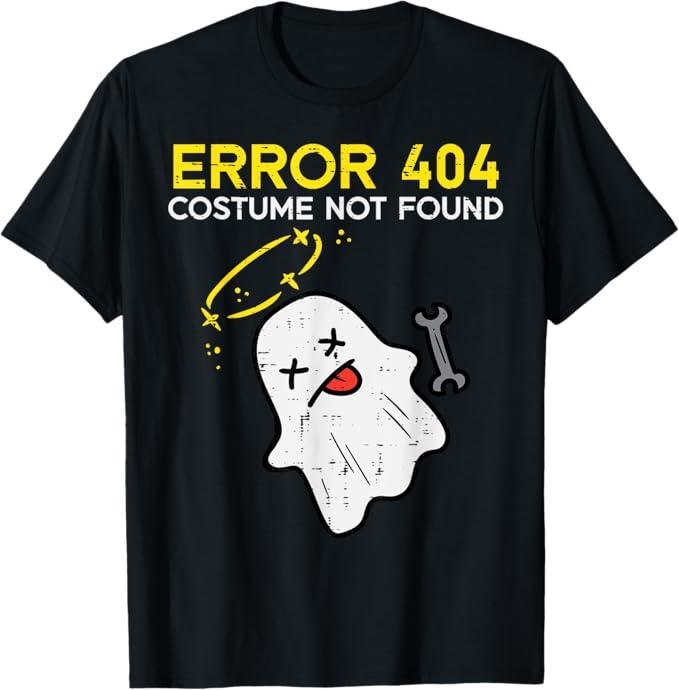 Funny Error 404 Costume Not Found Shirt Error 404 Costume Not Found Ghost Funny Halloween Costume Menswear Top Shirt Hoodie Sweatshirt