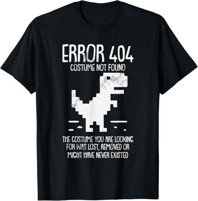 Funny Error 404 Costume Not Found Shirt, Error 404 Costume Not Found Halloween Funny Geek Nerd T-Shirt