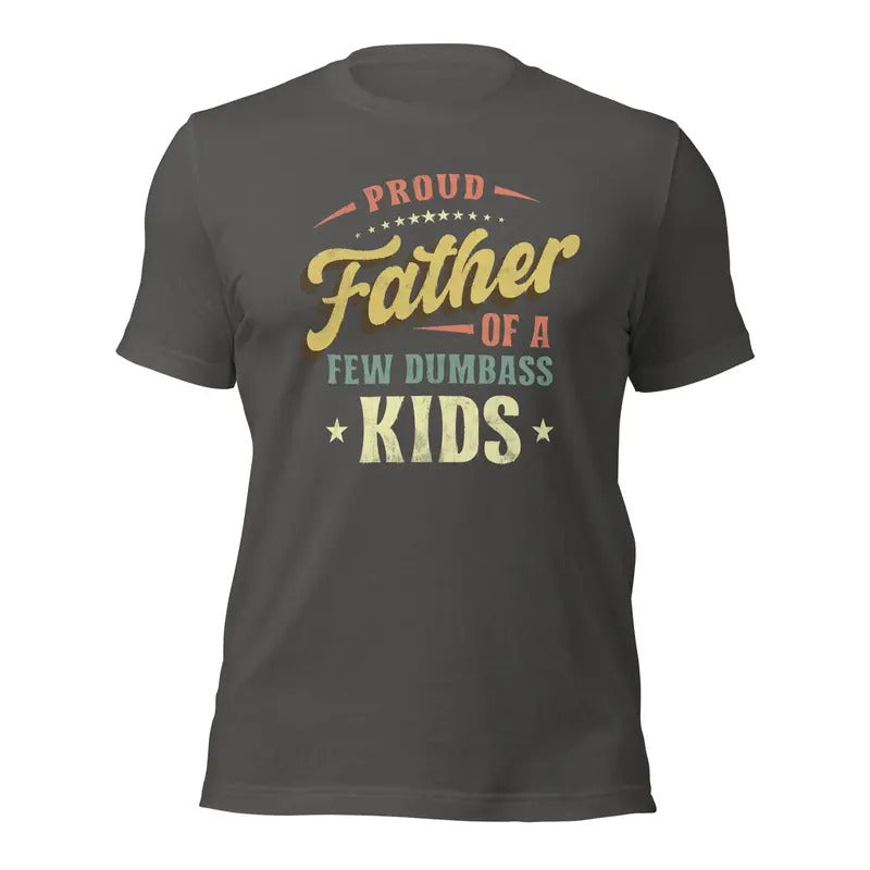 Funny Father Shirt, Proud Father Of A Few Dumbass Kids Shirt, Father's Day Christmas Gift Shirt, Cooler Dad Shirt,...