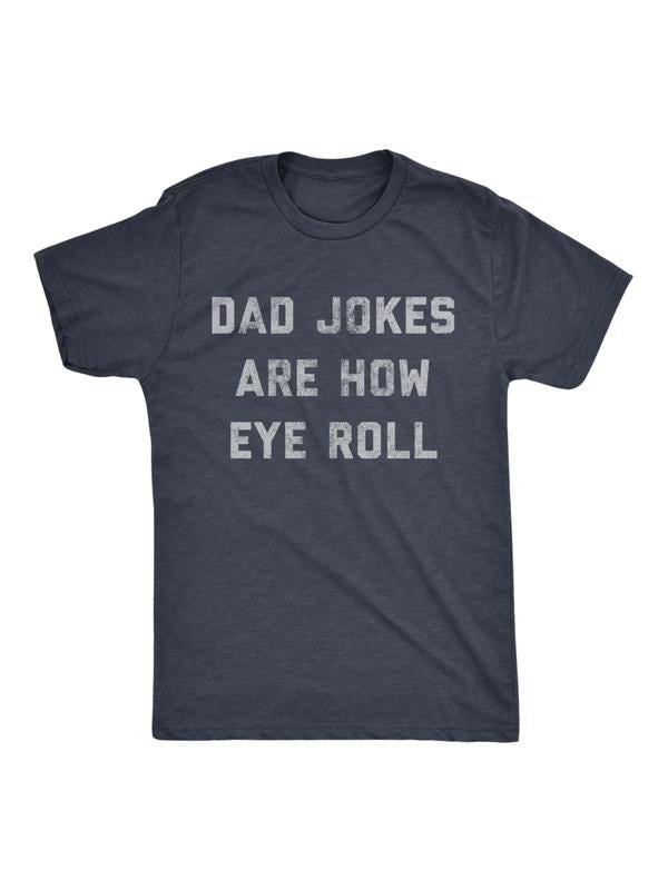 Funny Fathers Day Gift, Dad Jokes Are How Eye Roll, Funny Dad Shirt, I Roll, Dad To Be Gift, Funny Shirt For Dad, Dad...