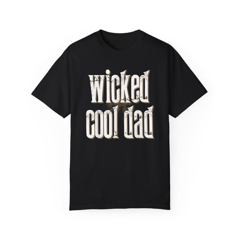 Funny Fathers Day Shirt, Gift for Dad, Father's Day Wicked Cool DAD Funny T-Shirt