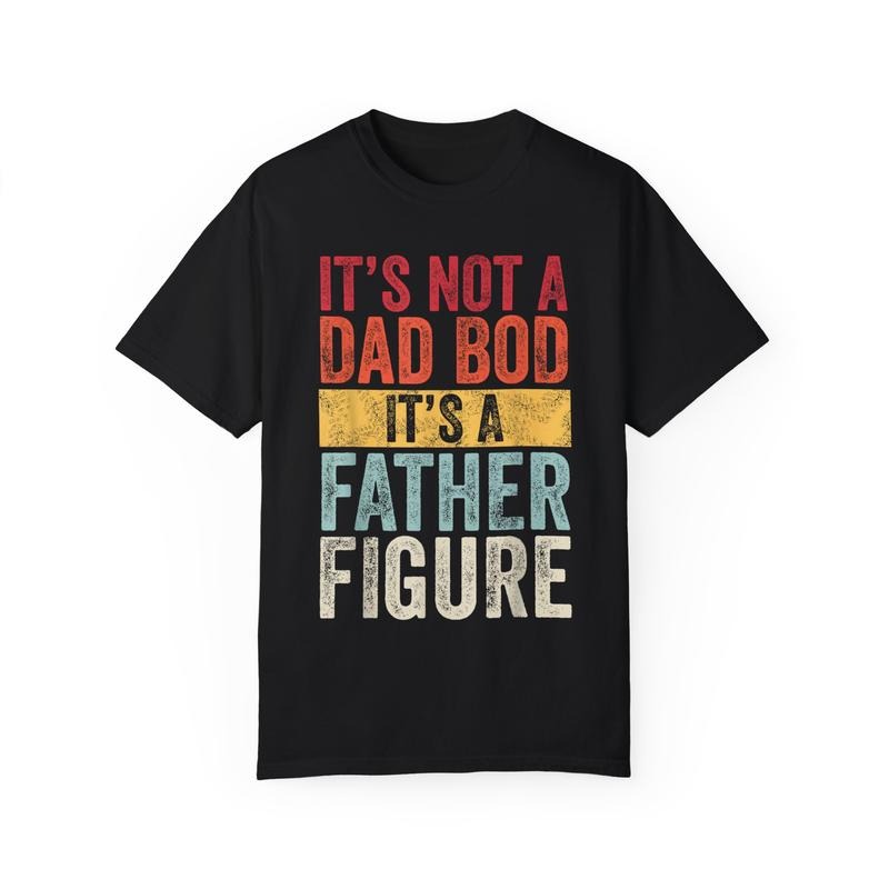 Funny Fathers Day Shirt, Gift for Dad, It's Not A Dad Bod It's A Father Figure, Funny Retro Vintage T-Shirt
