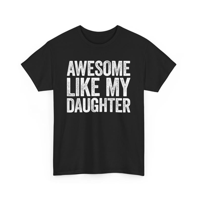 Funny Shirts Dad Awesome Like My Daughter Shirt Funny Dad Shirt Hoodie Sweatshirt