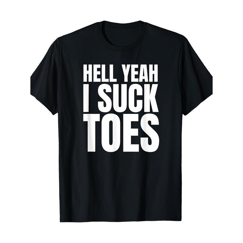 Funny Feet Obsessed with Sucking Toes Joke, Hell Yeah I Sucking Toes T-shirt-220G made in usa Hoodie Sweatshirt