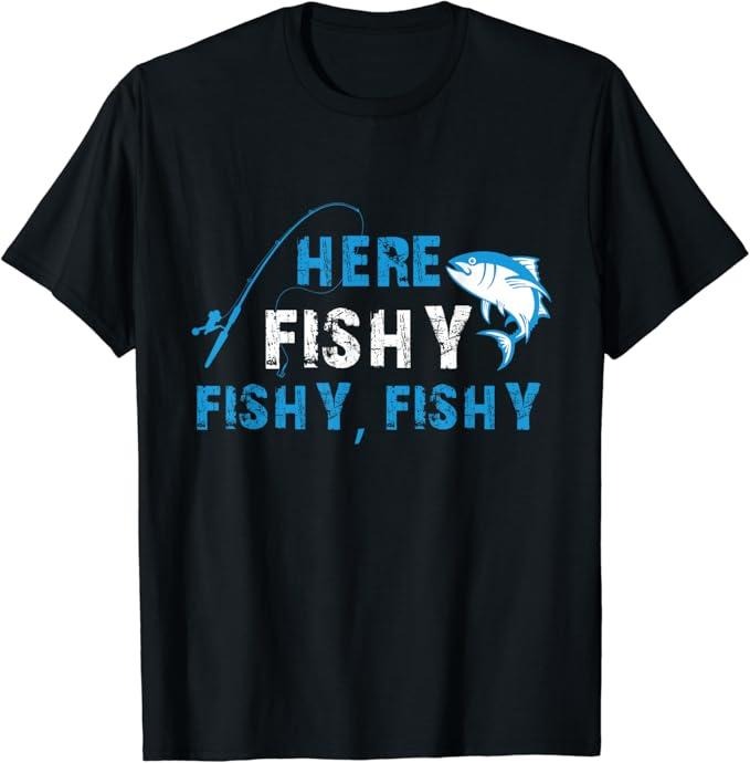 Funny Fishing Shirts, Funny Fisherman HereFishyFishyFishy Fishing T-Shirt Cotton Fashion Casual Classic Hoodie Sweatshirt