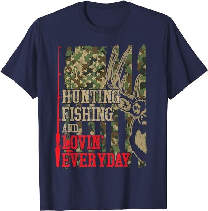 Funny Fishing Shirts Funny Hunting Fishing Loving Every Day Camo Deer Hunter Dad Cotton Casual Classic Shirt Hoodie Sweatshirt