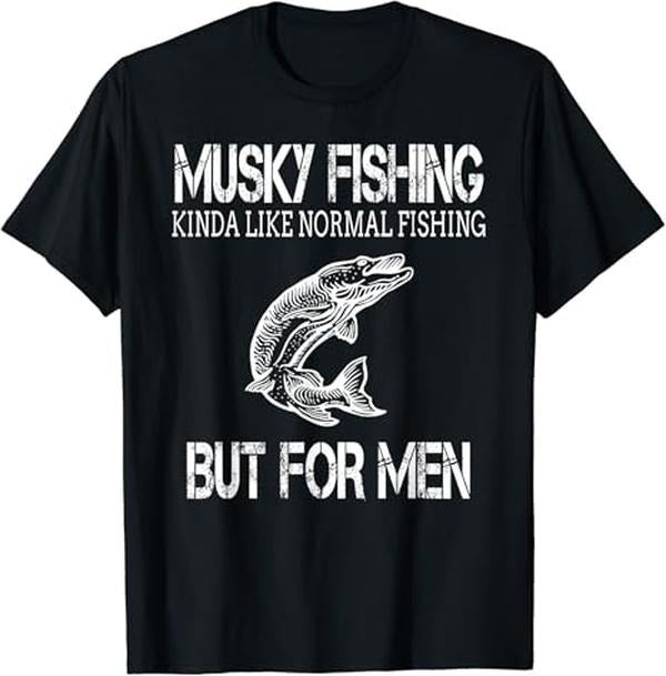 Funny Fishing Shirts, Funny Musky Fishing T-Shirt for Men Who Fish for Musky Cotton Fashion Hoodie Sweatshirt