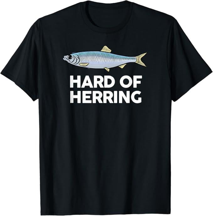 Funny Fishing Shirts, Hard of Herring I Love Fishing Joke Fish Humor Funny T-Shirt Cotton Fashion Hoodie, Sweatshirt