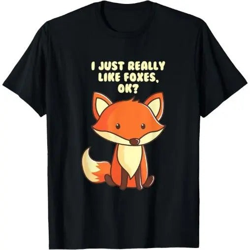 Funny Fox T-Shirt I Just Really Like Foxes Ok Tee T-Shirt Made in USA Hoodie Sweatshirt | PrintMintTees.com