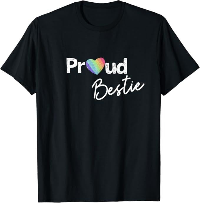 Funny Friend Shirts Gay Best Friend Proud Bestie Pride Shirt Best Friend Ally Gay Pride Top Casual Classic Cotton Shirt Hoodie Sweatshirt
