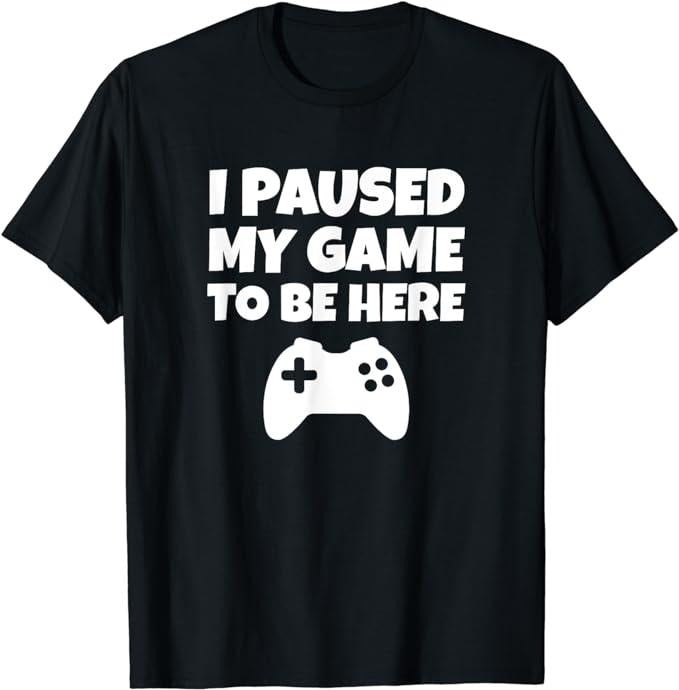 Funny Gamer Shirts, Special Gifts For Gamers, Funny Gamer Gift I Paused My Game T-Shirt Menswear Casual Classic Hoodie...