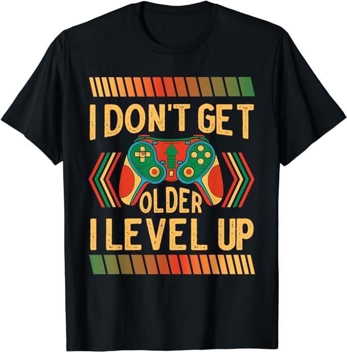 Funny Gamer Shirts Gamers I Don'T Get Older I Level Up Video Game Player Menswear Top Casual Shirt Hoodie Sweatshirt
