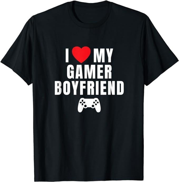 Funny Gamer Shirts Gamers I Love My Gamer Boyfriend Funny Gamer Relationship Humor Menswear Top Casual Shirt Hoodie Sweatshirt
