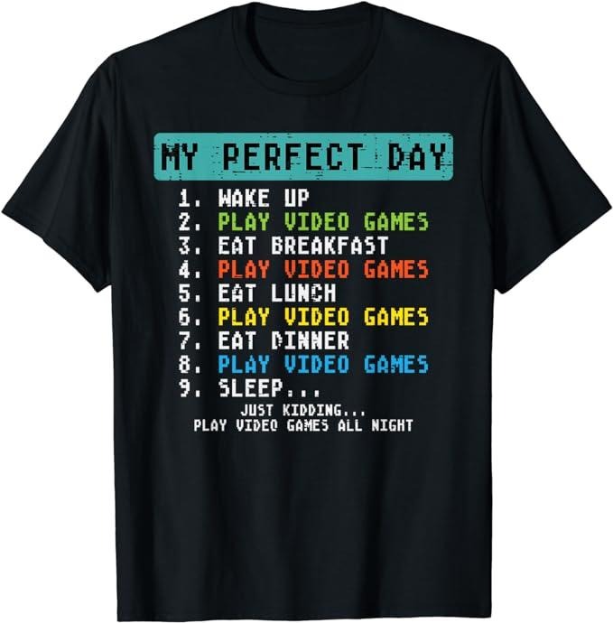 Funny Gamer Shirts Gamers My Perfect Day Play Video Games Funny Gamer Menswear Top Casual Classic T-Shirts, Hoodie, Sweatshirt