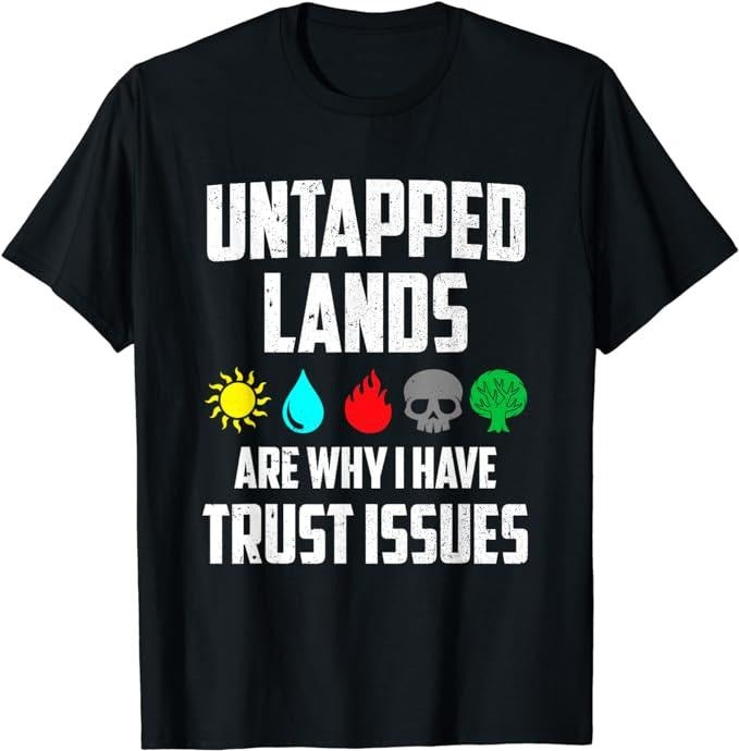 Funny Gamer Shirts, Special Gifts For Gamers, Untapped Lands Trust Issues Magic T-Shirt Menswear Casual Classic Hoodie...