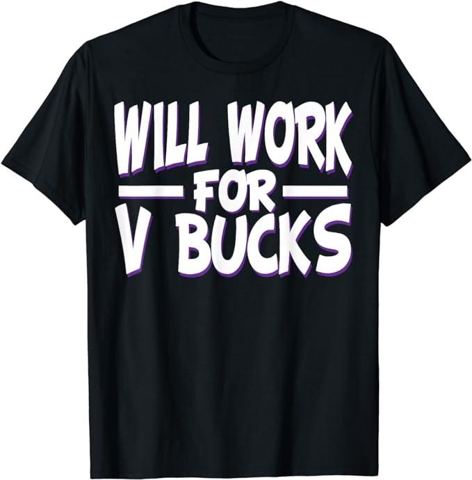 Funny Gamer Shirts, Special Gifts For Gamers, Will Work For B Bucks Design Gamer Youth Funny Gamer T-Shirt Menswear Top...