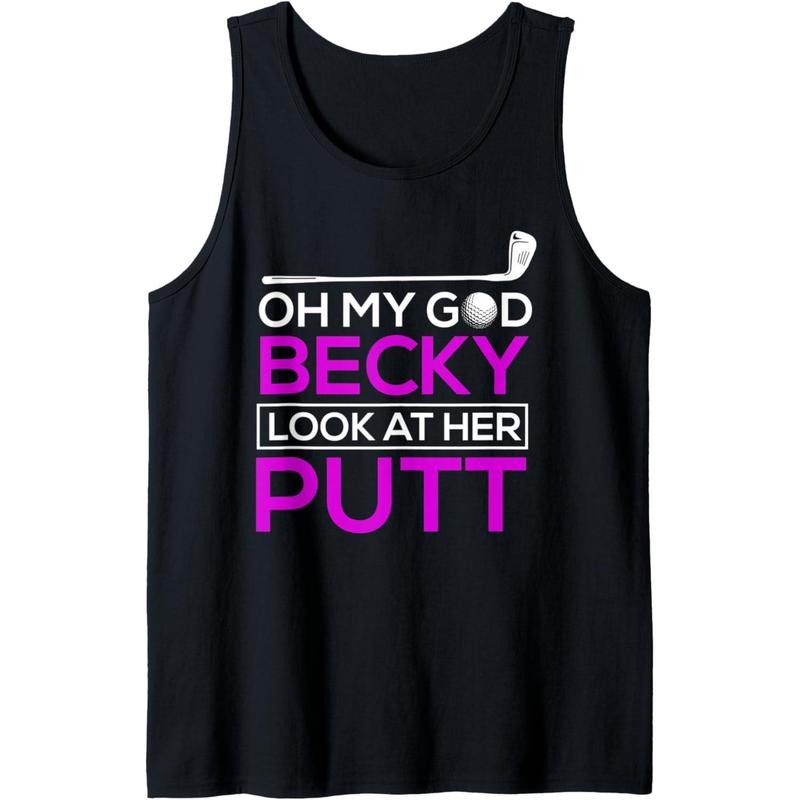 Funny Golf Shirt: Oh My God Becky, Look At Her Putt Tank Top made in usa Hoodie Sweatshirt | PrintMintTees.com
