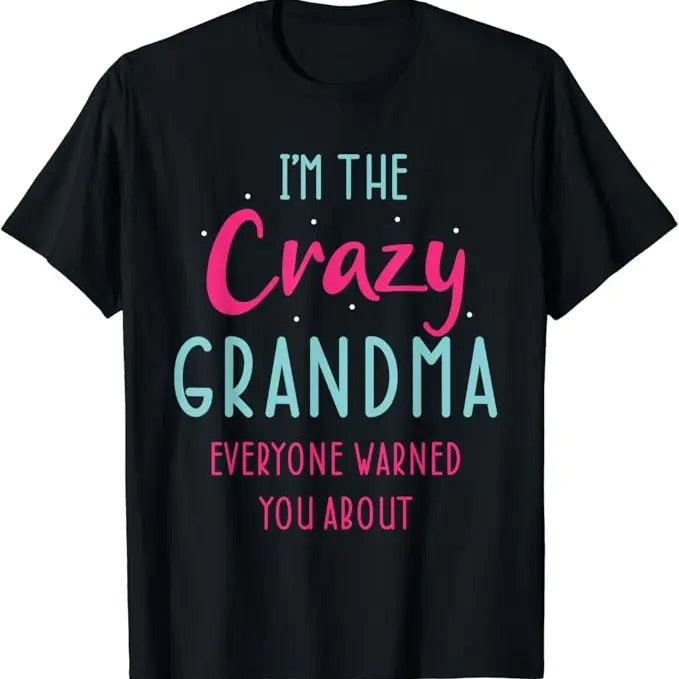 Funny Grandma Shirt, Gift For Grandmother, Funny Grandmother Novelty For Crazy Grandma T-Shirt Casual Cotton Top Hoodie...