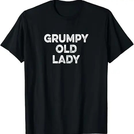 Funny Grandma Shirt, Gift For Grandmother, Grumpy Old Lady T-Shirt Casual Cotton Top Hoodie Sweatshirt | PrintMintTees.com