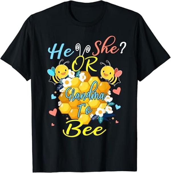 Funny Grandma Shirt, Gift For Grandmother, He Or She Grandma To Bee T-Shirt Casual Cotton Top Hoodie Sweatshirt