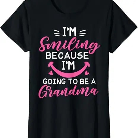 Funny Grandma Shirt Grandmother I'M Smiling Because I'M Going Be Grandma Casual Cotton Top Shirt Hoodie Sweatshirt