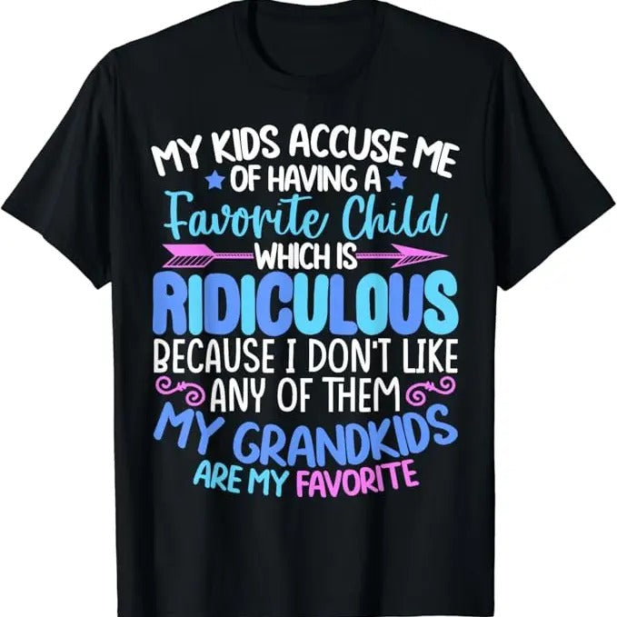 Funny Grandma Shirt Grandmother My Grandkids Are Favorite Funny Family Grandpa Grandma Casual Cotton Top T-Shirts, Hoodie, Sweatshirt
